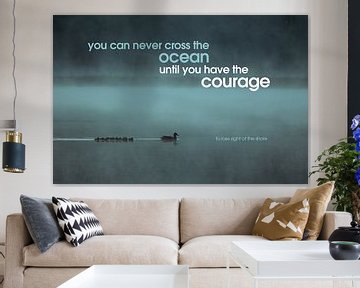 Quote: You can never cross the ocean......