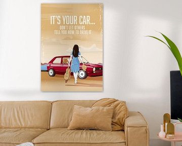It's your car... don't let others tell you how to drive it van Studio Picot Art