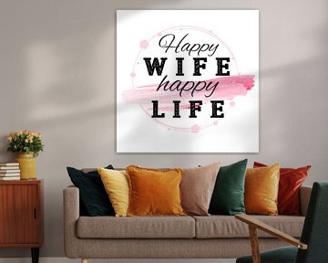 Happy Wife happy Life by Robert Biedermann