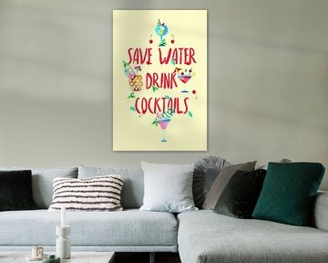 Alcohol Fun - Bespaar water drinken Cocktails van Poster Art Shop