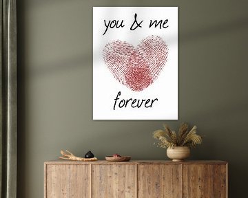 You and me forever (Valentijn typografie liefde hartje verlieft rood positieve quote altijd samen) van Natalie Bruns