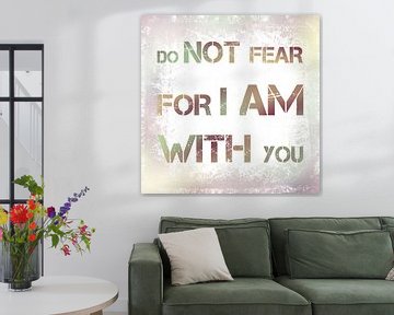 Do not fear for I am with you van Luci light