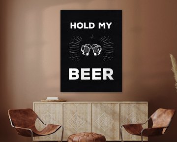 "Hold My Beer" industriële Tekst Print