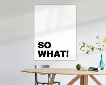 'So What!' Typografie Print van MDRN HOME