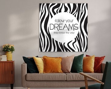 Zebraprint, Follow your dreams, vierkant van by Tessa