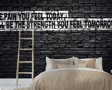 The pain you feel today, will be the strength you feel tomorrow by Günter Albers