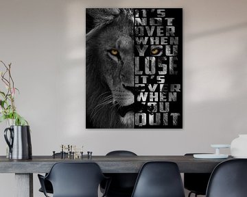 Be a lion, never quit