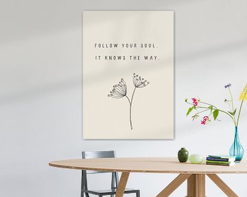 Follow your soul. It knows the way. van Studio Allee