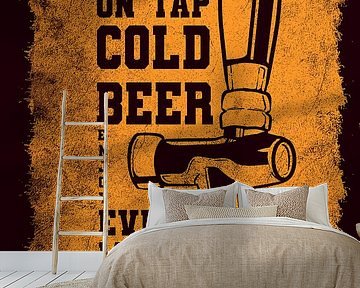 Always On Tap Cold Beer Enjoy Every Moment