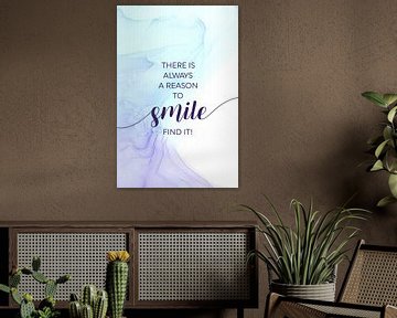 THERE IS ALWAYS A REASON TO SMILE | floating colors von Melanie Viola