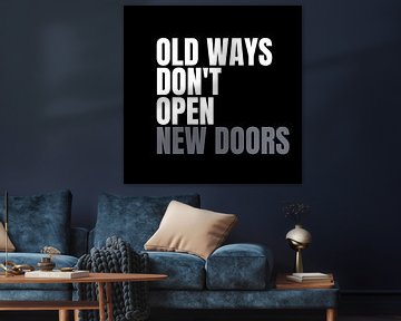 Oude manieren openen geen nieuwe deuren van Rooie Dries