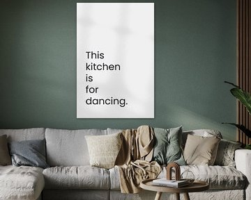 This Kitchen Is For Dancing van Walljar