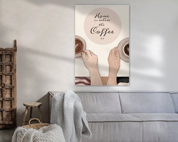 Home is Where the Coffee is by Marja van den Hurk