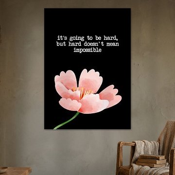 Everything Is Possible - Motivational Saying & Positive Thinking