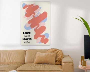 Colorful Words - Love Never Leaves Here van Studio Malabar