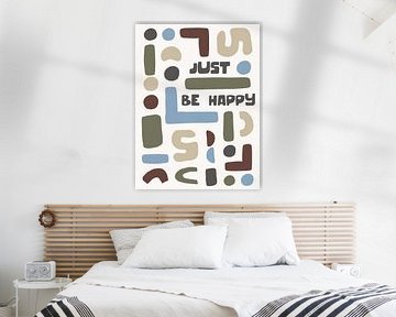 Just Be Happy - Vrolijke Print van MDRN HOME