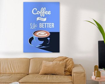 Coffe Makes Life better by Alip Santaii